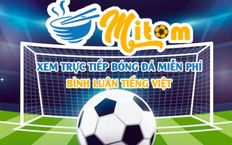 Mục tiêu hoạt động của Mitom TV trực tiếp bóng đá